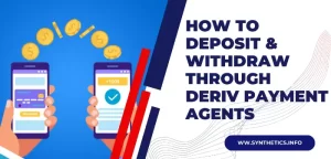 How To Deposit & Withdraw Through Deriv Payment Agents