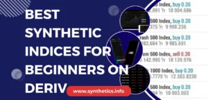 Best Synthetic Indices for Beginners on Deriv